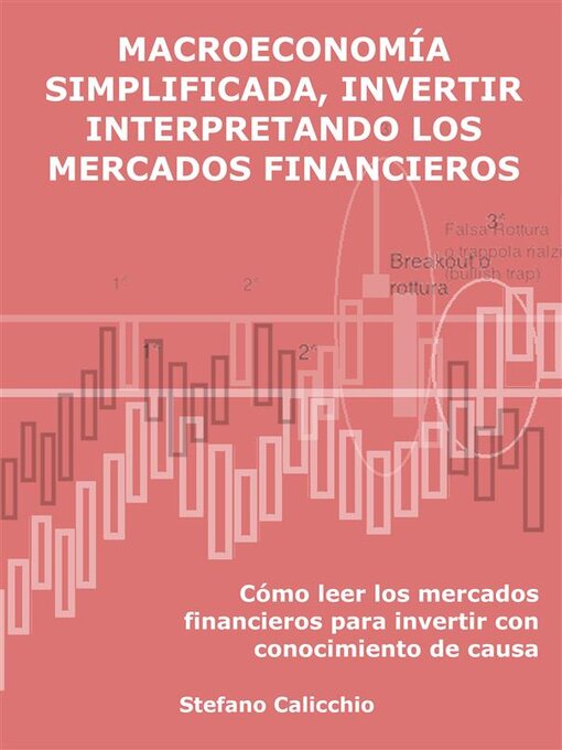 Title details for Macroeconomía simplificada, invertir interpretando los mercados financieros by Stefano Calicchio - Available